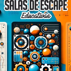 Guía Práctica para Diseñar Salas de Escape Educativas